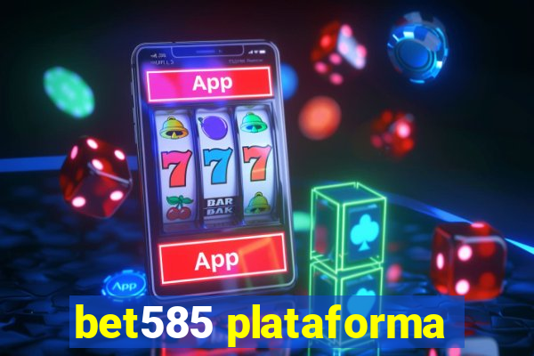 bet585 plataforma